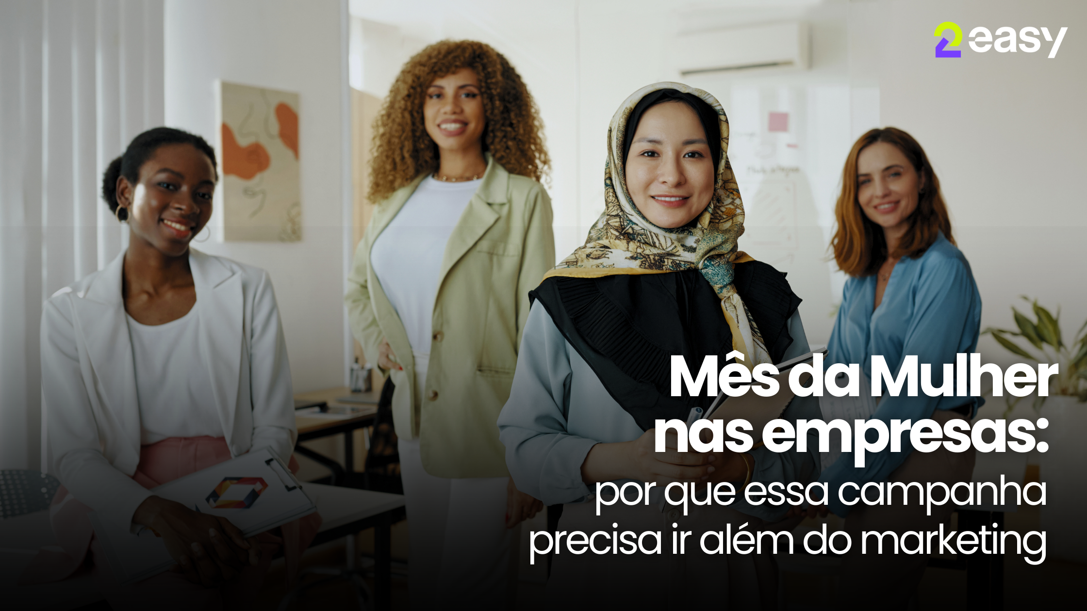 Mês da Mulher nas empresas: por que essa campanha precisa ir além do marketing