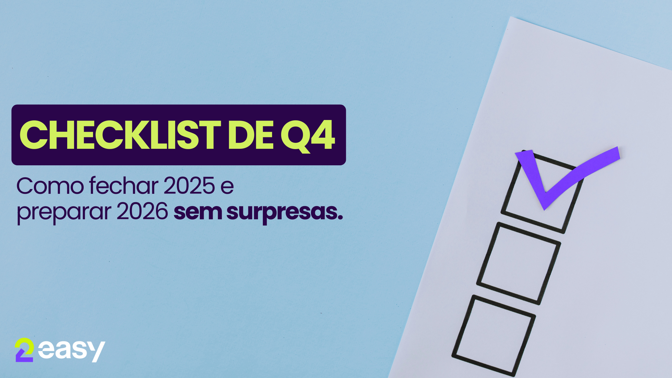Checklist de Q4: Como Fechar 2025 e Preparar 2026 Sem Surpresas
