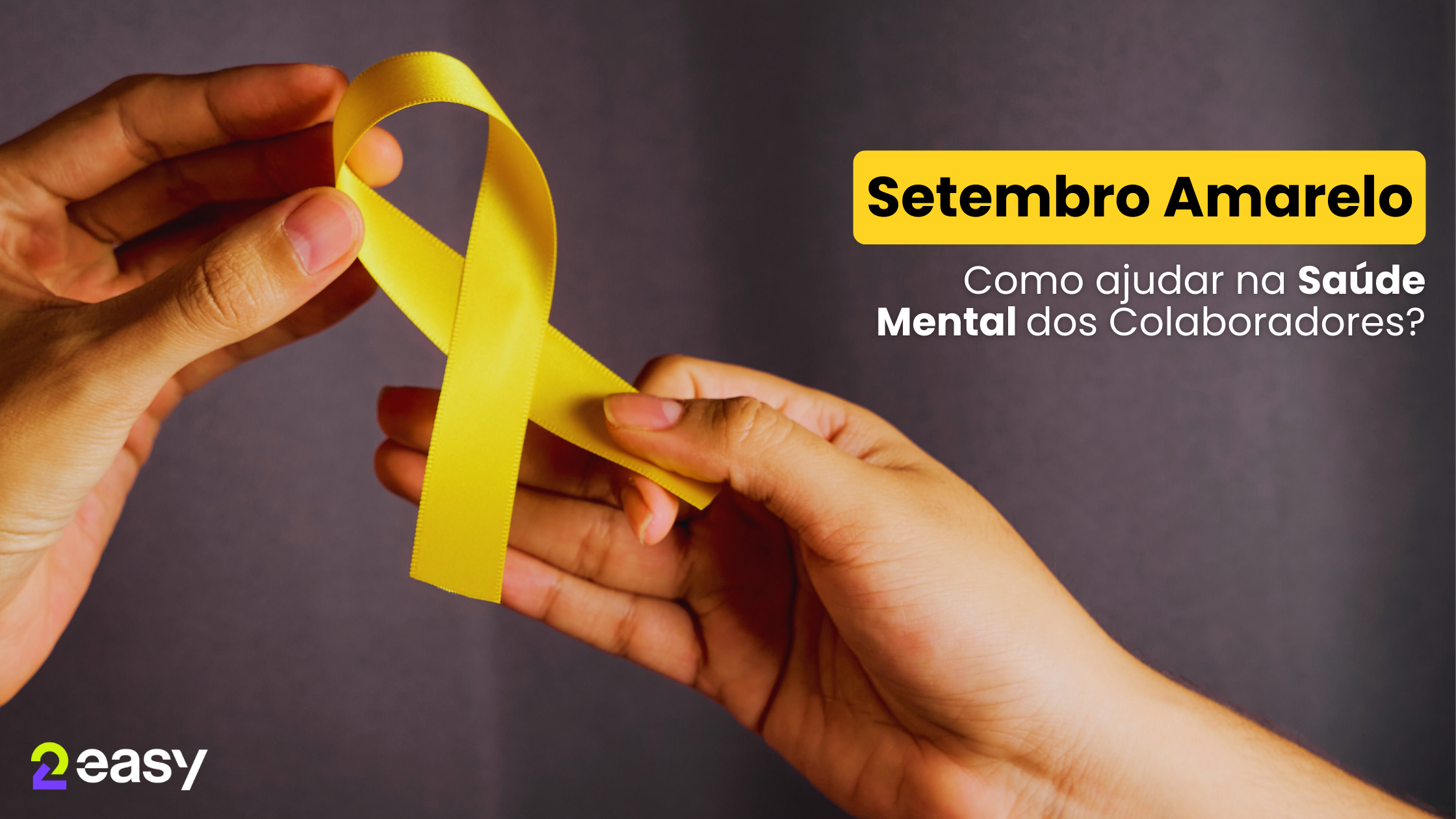Setembro Amarelo: Como Ajudar na Saúde Mental dos Colaboradores