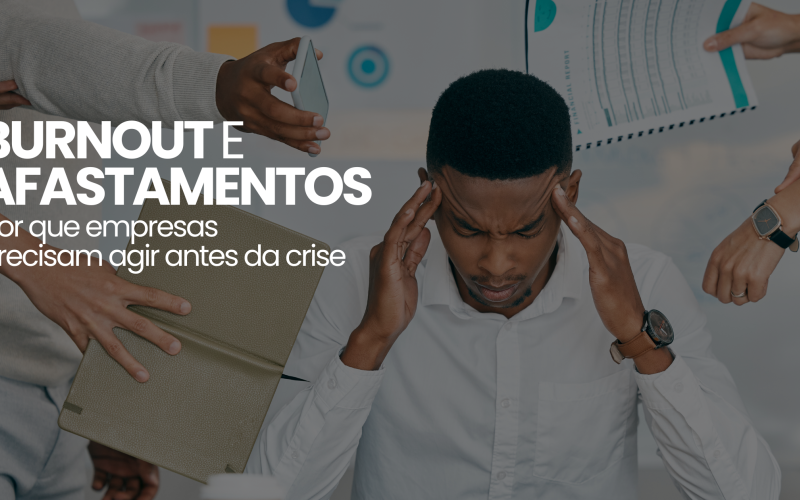Afastamentos por saúde mental: por que empresas precisam agir antes da crise