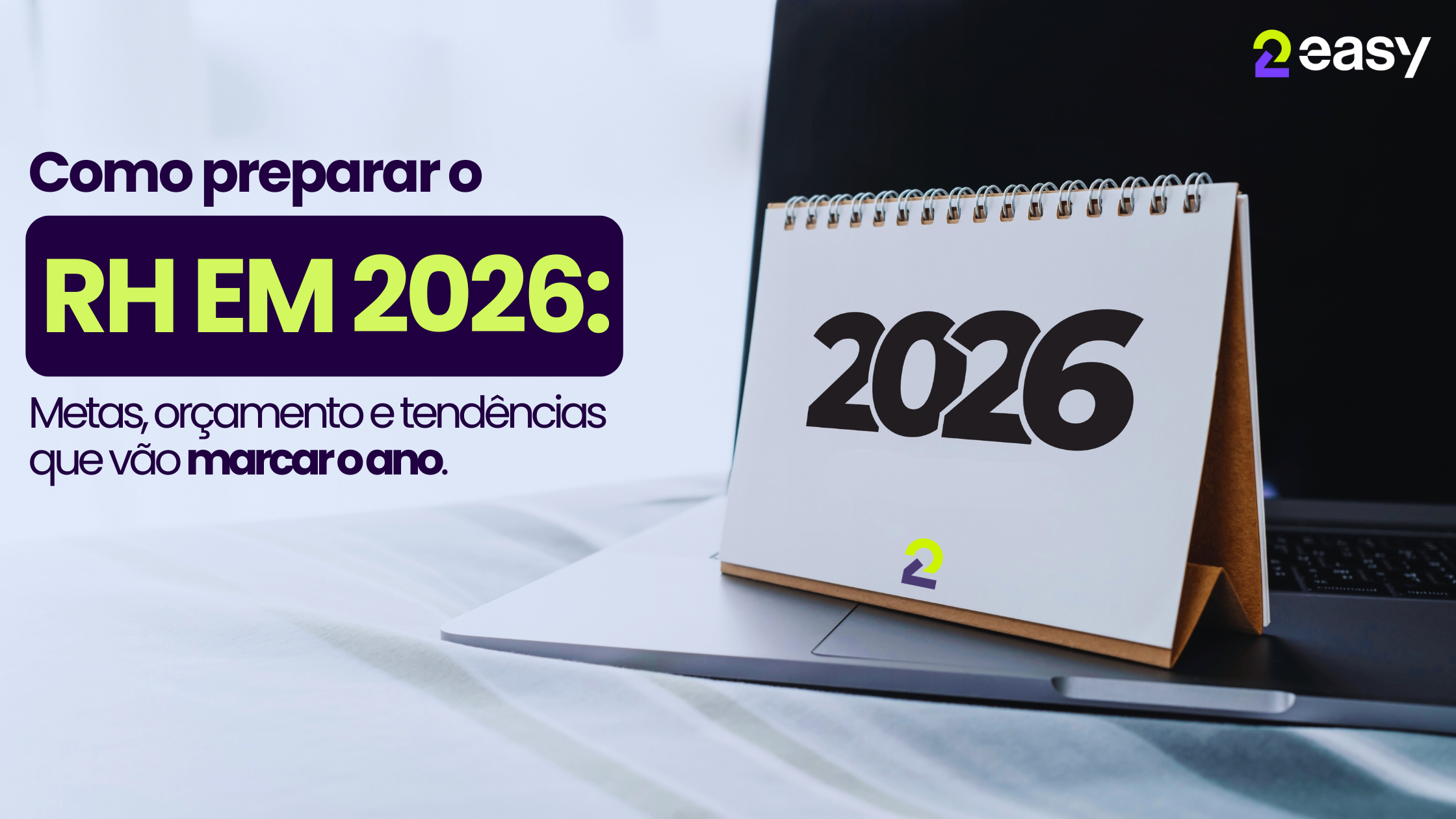 Como preparar o RH em 2026: metas, orçamento e tendências que vão marcar o ano