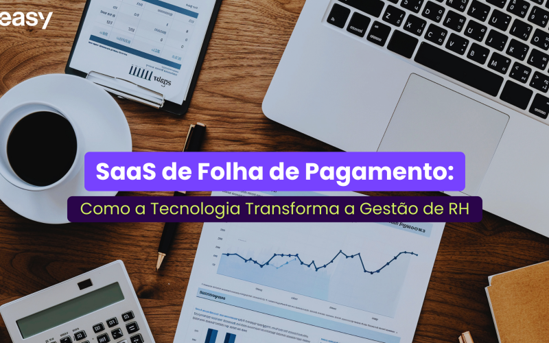 SaaS de Folha de Pagamento: Como a Tecnologia Transforma a Gestão de RH