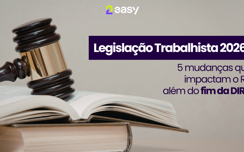 Legislação Trabalhista 2026: 5 mudanças que impactam o RH além do fim da DIRF