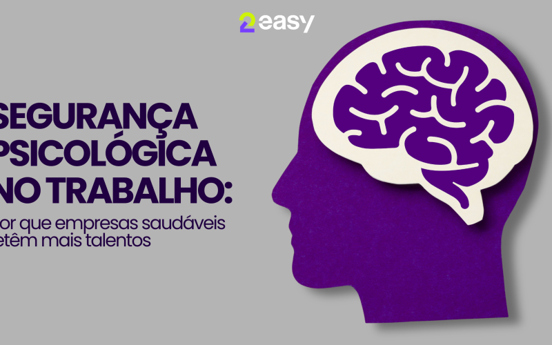 Segurança psicológica no trabalho: como empresas saudáveis retêm talentos