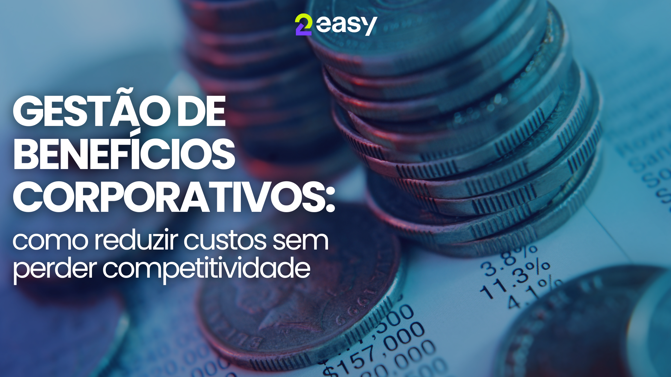 Gestão de Benefícios Corporativos: como reduzir custos sem perder competitividade