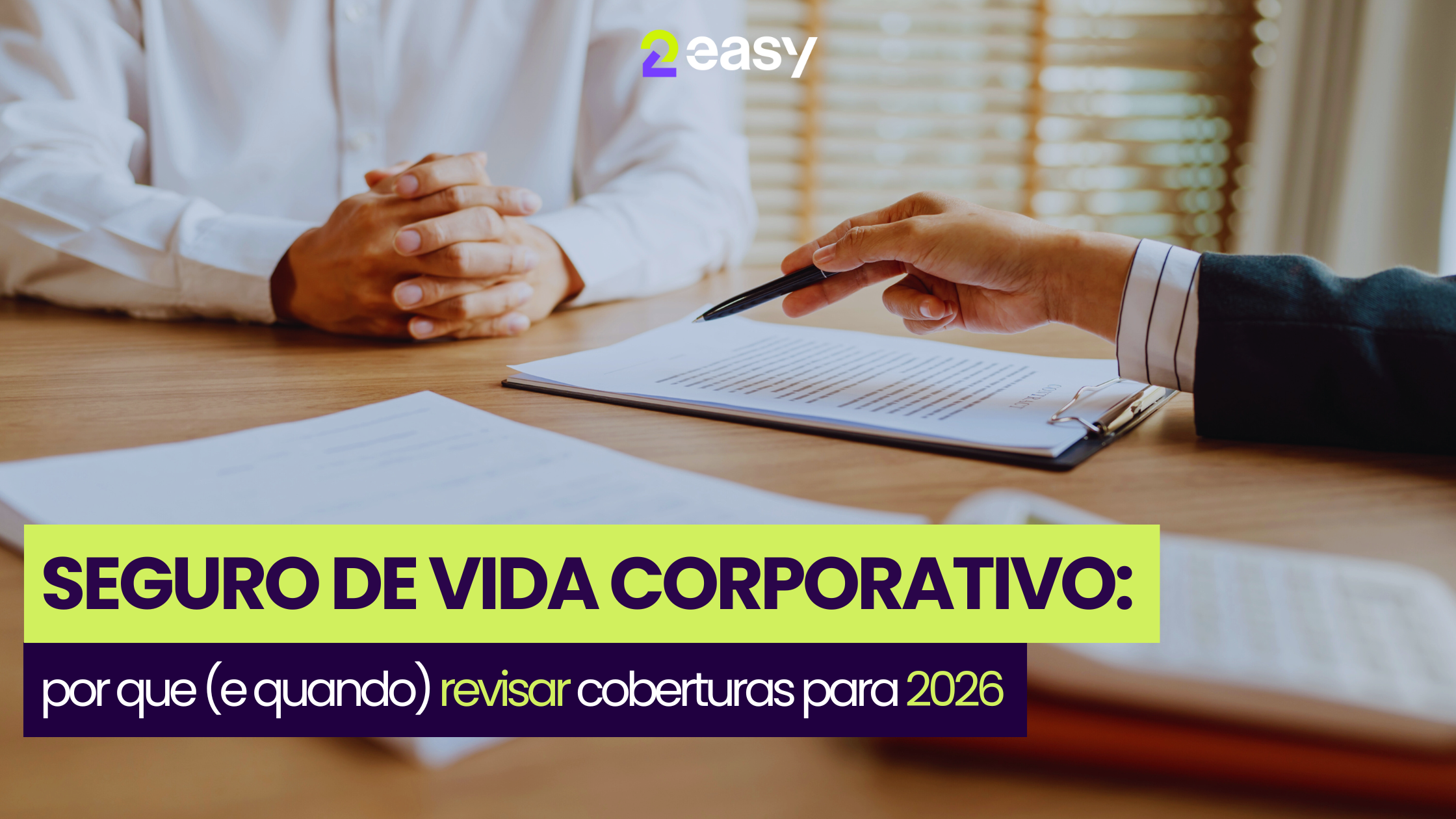 Seguro de Vida Corporativo: Por Que revisar coberturas para 2026