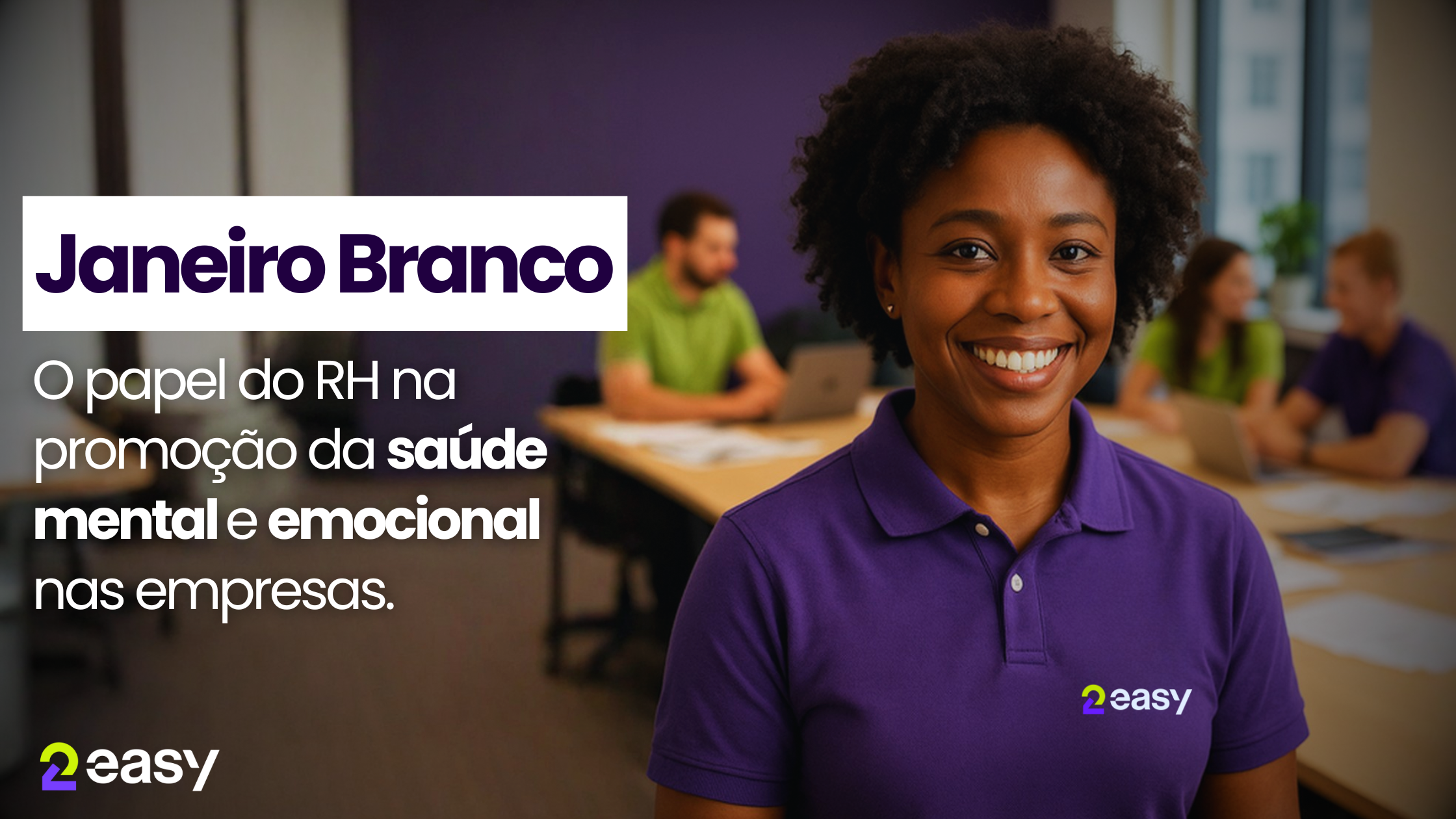 Janeiro Branco: o papel do RH na promoção da saúde mental e emocional nas empresas