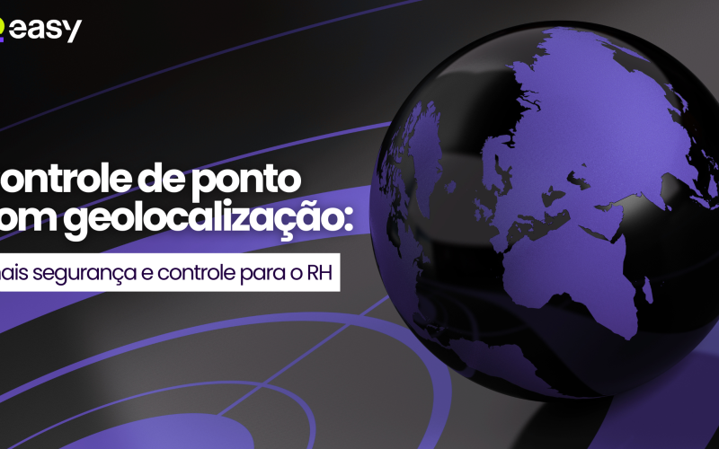 Controle de ponto com geolocalização: mais segurança e controle para o RH