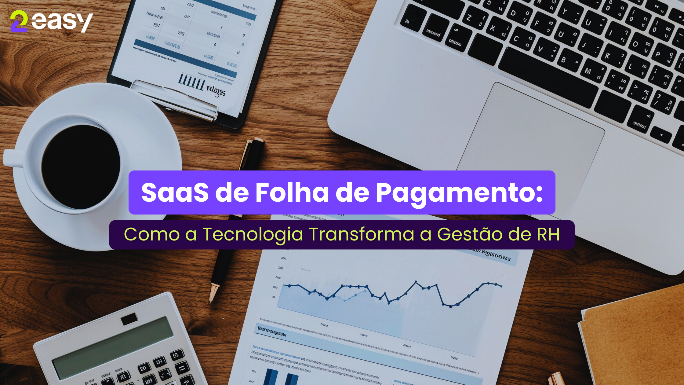 SaaS de Folha de Pagamento: Como a Tecnologia Transforma a Gestão de RH
