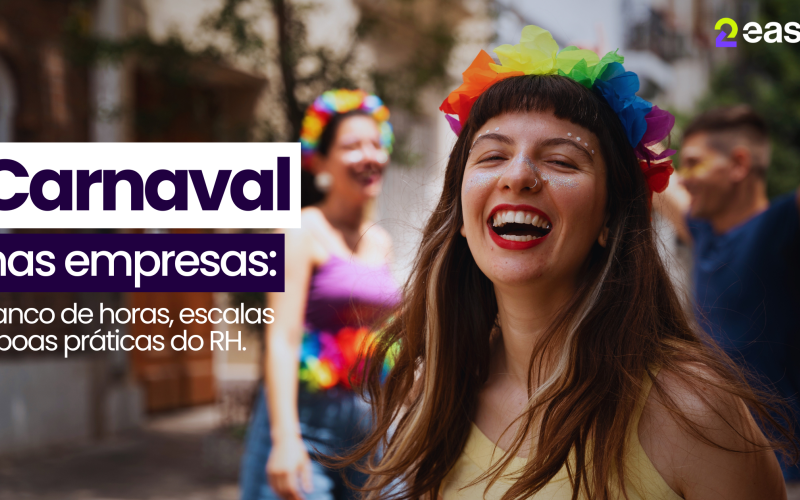 Carnaval nas empresas: banco de horas, escalas e boas práticas do RH